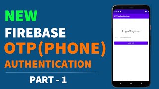 New Firebase OTP Authentication Tutorial (2021) | Part - 1 | Integrating Firebase