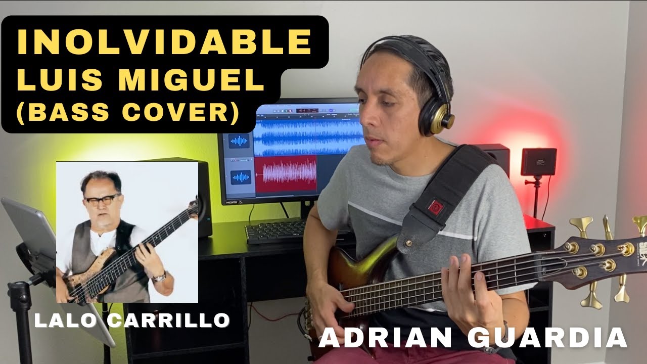 INOLVIDABLE | LUIS MIGUEL | BAJO LALO CARRILLO | COVER ADRIAN GUARDIA
