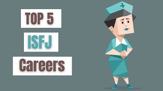 Top 5 Jobs and Careers For The ISFJ Personality Type