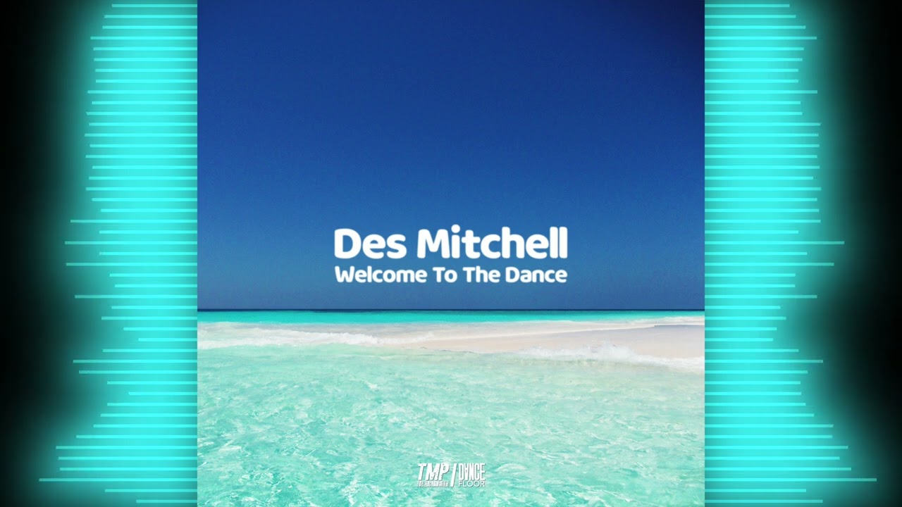 Des Mitchell - Welcome To The Dance (Part 1) (on-dré's Radio 1 Re-Edit) *4K*