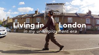 Days in the life of an unemployed 24 year old living in London