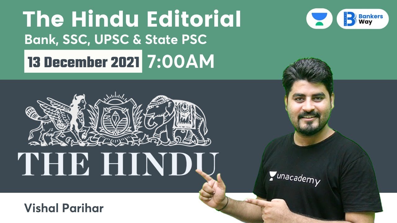 The Hindu Editorial Analysis | The Hindu Analysis | 13 December 2021 | By Vishal Parihar