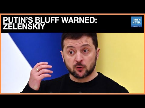 Zelensky tells Trump ‘Putin is bluffing’