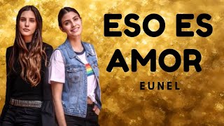 Valentina y Juliana || Eso Es Amor - Eunel (Amar A Muerte) chords