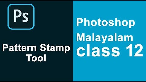 Photoshop Tutorial for Beginners How to Use Pattern Stamp Tool - Malayalam class-12