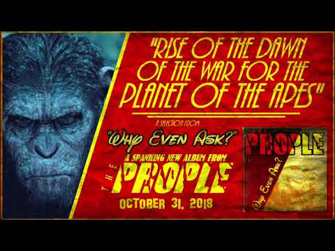 Watch The Prople - "RISE OF THE DAWN OF THE WAR FOR THE PLANET OF THE APES" on YouTube