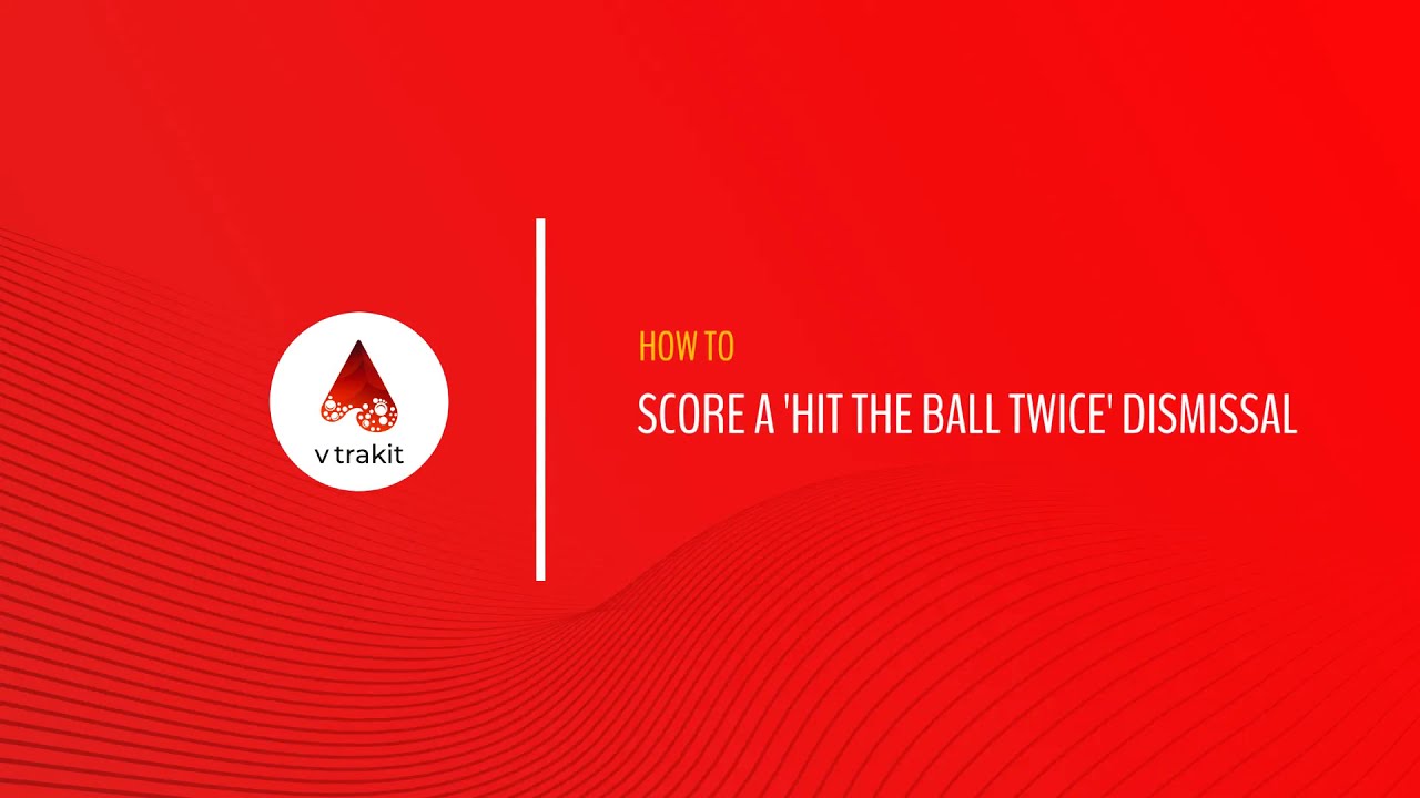 How to score a 'Hit the ball twice' dismissal Vtrakit Cricket scoring App YouTube