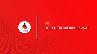 How to score a 'Hit the ball twice' dismissal | Vtrakit Cricket scoring App screenshot 3