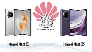 مقارنة HUAWEI Mate X3 VS HUAWEI Mate X5