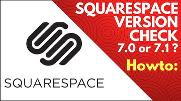 How Do I Know Which Version of Squarespace I Have - 7.0 or 7.1?