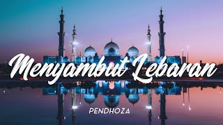 Pendhoza - Menyambut Lebaran Lirik | Menyambut Lebaran - Pendhoza Lyrics