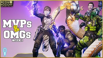 👽 MVPs and OMGs 👽 Week 1 Highlights and Recap - XCOM 2 War of the Chosen Legend Modded