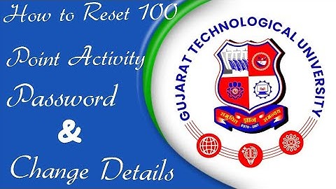 How to Reset Password on"100 Point Activity" portal & Change Mail ID, Mob. No.& Password | #gtu