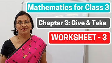 |Mathematics for Class 3|Chapter 3: Give & Take|WORKSHEET-3|CBSE|