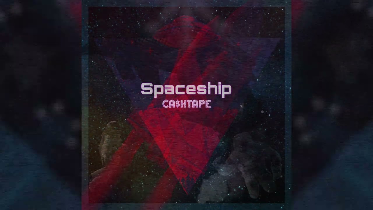 Watch CASHTAPE - Spaceship on YouTube Watch CASHTAPE - Spaceship on YouTube
