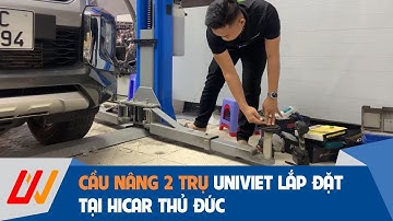Cầu nâng 2 trụ UNIVIET lắp đặt tại HICAR THỦ ĐỨC sau 5 tháng sử dụng