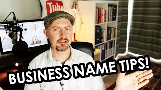 7 Business Name Tips - Choosing a Name for Your Business!