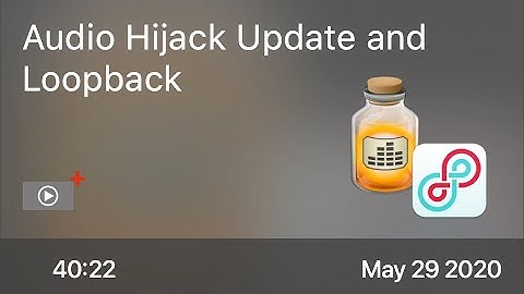 SCOM0947 - Audio Hijack Update and Loopback - Preview