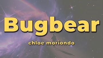 chloe moriondo - bugbear (lyrics)