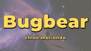 chloe moriondo - bugbear (lyrics)