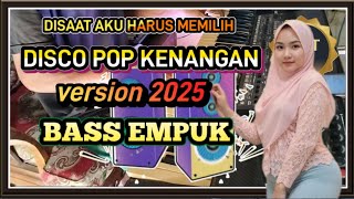 DISCO POP KENANGAN !! DISAAT AKU HARUS MEMILIH !! AUDIO BENING