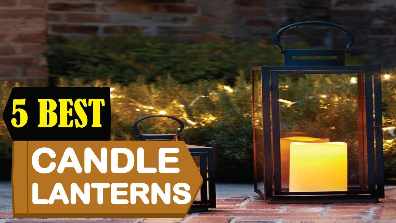 5 Best Candle Lanterns 2023 Best Candle Lanterns Reviews Top 5 Best