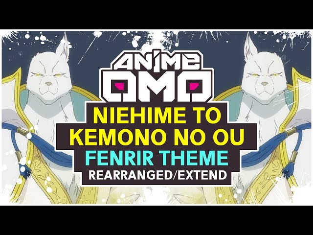 Stream [ANIMEOMO]「Fenrir」-「Niehime to Kemono no Ou  OST」(Rearranged/Extended), EPIC SOUNDTRACK by AnimeOmO