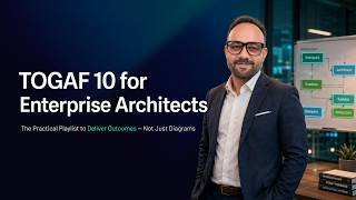 TOGAF 10 for Enterprise Architects (15 Videos series)