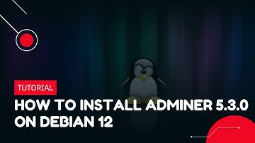 How to Install Adminer 5.3.0 on Debian 12 | VPS Tutorial