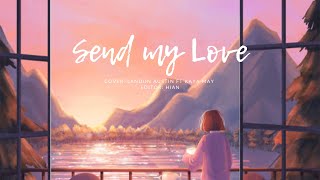 [Vietsub - Lyric] Send my love ❤ (To Your New Lover) - Landon Austin and Kaya May cover