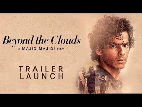 beyond-the-clouds-trailer-2018-|-ishaan-khattar,-malavika-|-majid-majidi-movie-trailer-2018-launch
