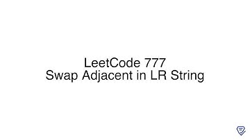LeetCode 777: Swap Adjacent in LR String