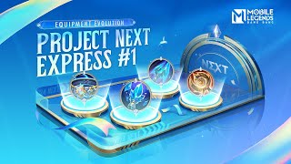 Project NEXT Express #1 | Equipment Evolution | Mobile Legends: Bang Bang