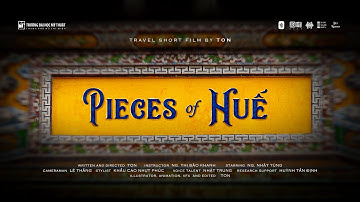 PIECES of HUẾ - A travel short film