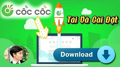 Cách tải và cài đặt trình duyệt Cốc cốc | How to download and install Coc Coc browser .