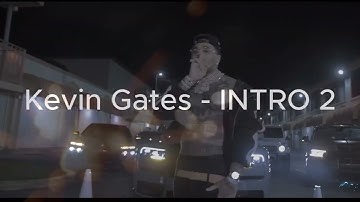 Kevin Gates - INTRO 2
