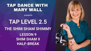 How to Tap Dance Level 2.5 Lesson 9: Shim Sham II Half Break