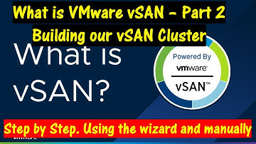 What is vSAN? Part 2.  Creating the vSAN Cluster.  Step by Step