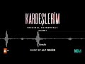 Kardeşlerim Soundtrack Gençlik Alp Yenier Emre Altaç Kardeşlerim Soundtrack Gençlik Alp Yenier Emre Altaç