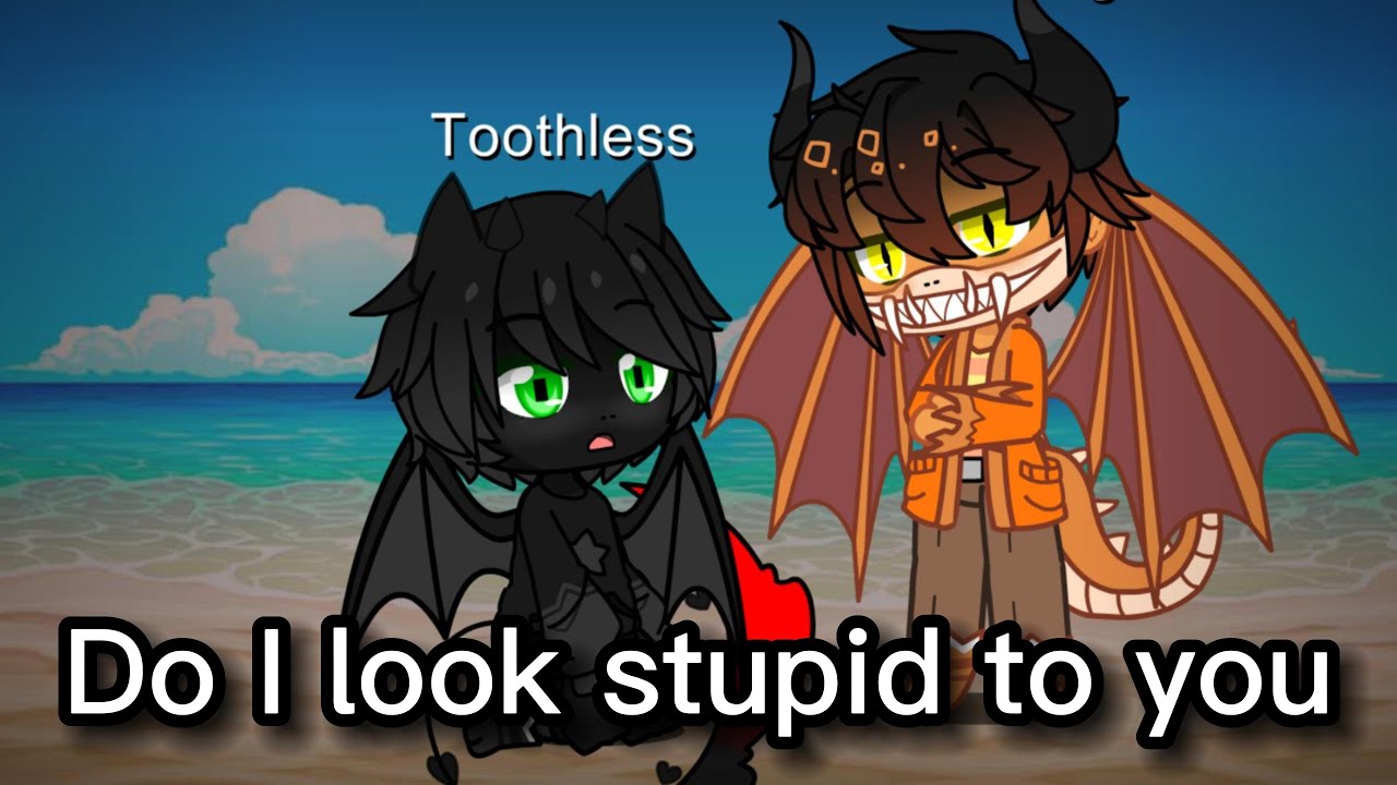 do-i-look-stupid-to-you-httyd-skit-gacha-club-youtube
