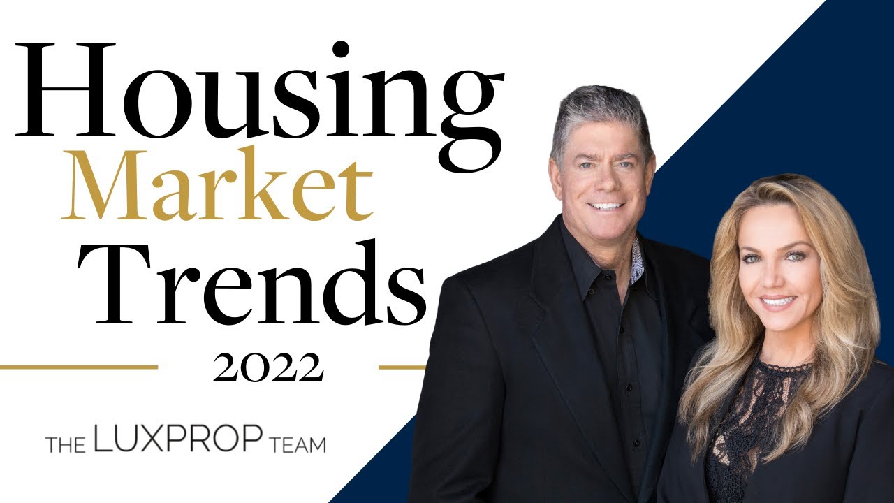 Sacramento Housing Market Trends 2022 | The LUXPROP Team | Luxury Properties Specialists