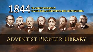 Historia de los Adventistas del 7mo Dia Hiram Edson Español 1844 Adventistas el Chasco