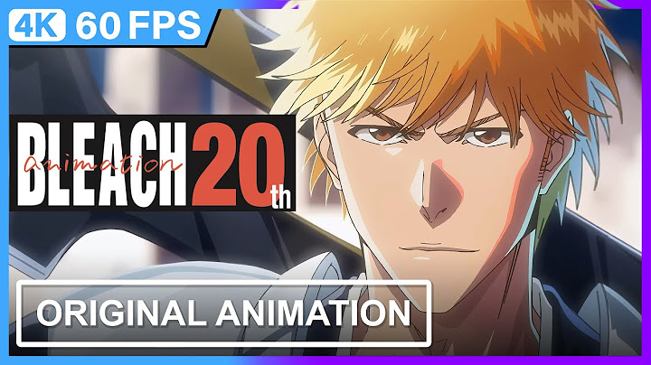 BLEACH 20th Anime Anniversary Animation | 4K | 60FPS |