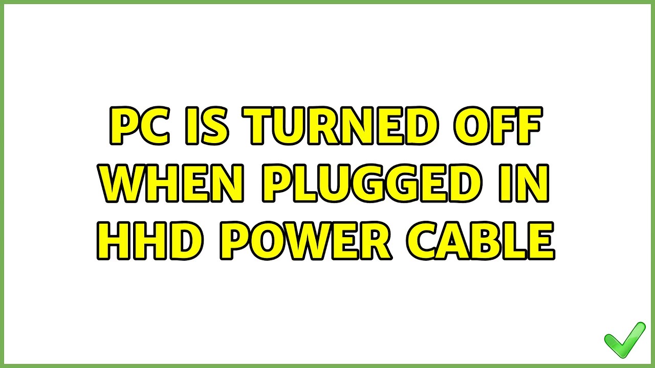 PC is turned off when plugged in HHD power cable YouTube