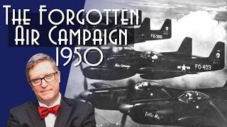 The Forgotten Air Campaign: Korea, 1950