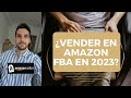  empezar a vender en amazon fba en 2023  preguntas y respuestas