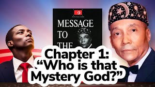 Chapter 1 - Message to the Blackman: “Who is that Mystery God? Part I” by Elijah Muhammad