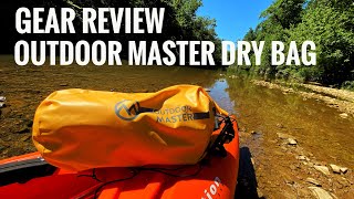 Gear Review of the OUTDOOR MASTER Dry Bag Seal