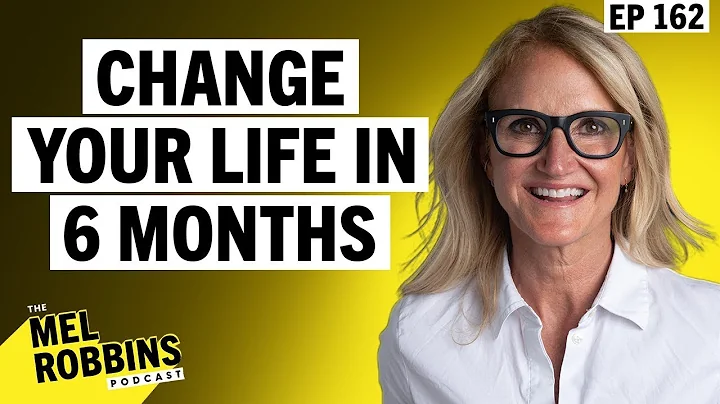 How to Change Your Life in 6 Months: This One Hack Will Make It Happen" by Mel Robbins