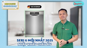 Máy Rửa Bát Bosch SMS6ZCI01P seri 6 nhập Đức - đời 2025 mới nhất | Đánh Giá Chi Tiết | BEP247.vn